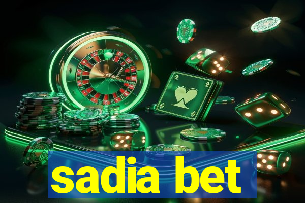 sadia bet